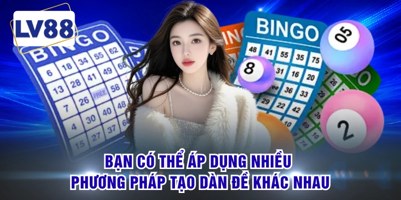 Bạn có thể áp dụng nhiều phương pháp tạo dàn đề khác nhau