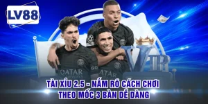 Tài Xỉu 2.5 - Nắm Rõ Cách Chơi Theo Mốc 3 Bàn Dễ Dàng